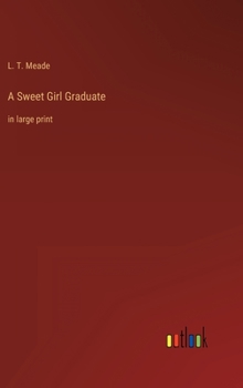 Hardcover A Sweet Girl Graduate: in large print Book