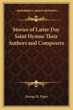Paperback Stories of Latter Day Saint Hymns Their Authors and Composers Book