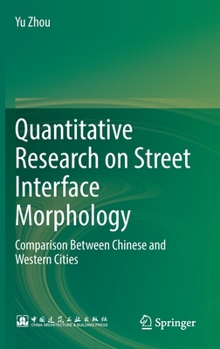 Hardcover Quantitative Research on Street Interface Morphology: Comparison Between Chinese and Western Cities Book