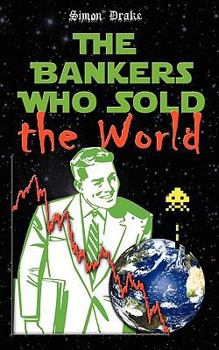 Paperback The Bankers Who Sold the World Book