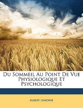 Paperback Du Sommeil Au Point De Vue Physiologique Et Psychologique [French] Book