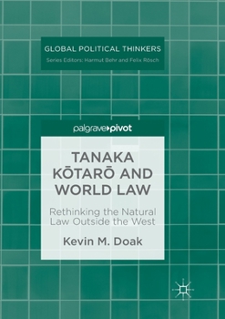 Paperback Tanaka K&#333;tar&#333; And World Law: Rethinking the Natural Law Outside the West Book