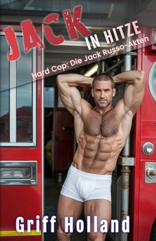 Jack in Hitze: Hard Cop: Die Jack Russo-Akten (German Edition)