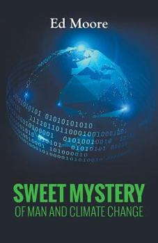 Paperback Sweet Mystery of Man and Climate Change Book