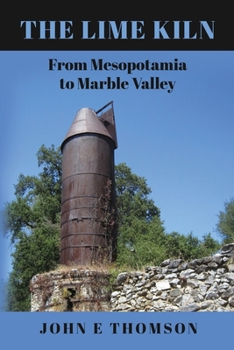 The Lime Kiln: From Mesopotamia to Marble Valley