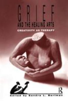 Paperback Grief and the Healing Arts: Creativity as Therapy Book