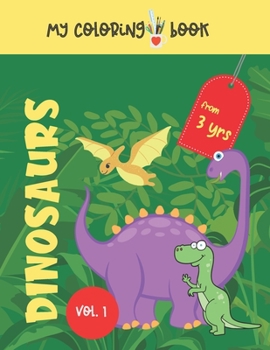 Paperback My Coloring Book Dinosaurs: My Coloring Book Vol. 1, Dinosaurs coloring book for children from 3 years old - Christmas decorations and gifts - Act Book
