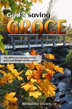 Paperback God's Saving Grace: The Difference Between Jesus' Grace and Dangerous Deception Book