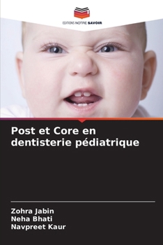 Post et Core en dentisterie pédiatrique (French Edition)