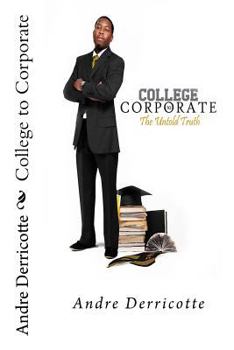 Paperback College to Corporate: The Untold Truth Book