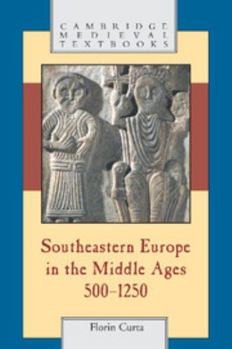Hardcover Southeastern Europe in the Middle Ages, 500-1250 Book