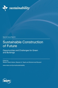 Hardcover Sustainable Construction of Future: Opportunities and Challenges for Green and Buildings Book