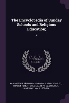 Paperback The Encyclopedia of Sunday Schools and Religious Education;: 2 Book