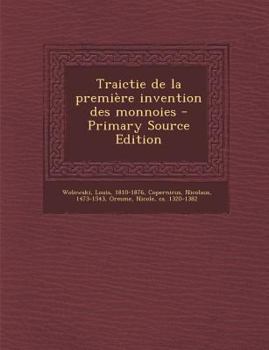Paperback Traictie de la premi?re invention des monnoies - Primary Source Edition [French] Book