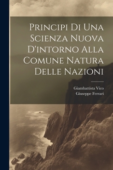 Paperback Principi Di Una Scienza Nuova D'intorno Alla Comune Natura Delle Nazioni [Italian] Book