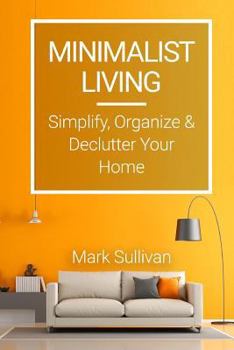Paperback Minimalist Living: Simplify, Organize and Declutter Your Home Book