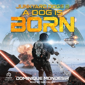A Dog Is Born - Book #2 of the Junkyard Dogs