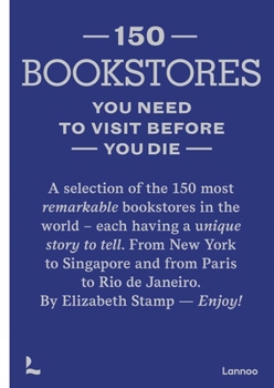 Hardcover 150 Bookstores You Need to Visit Before You Die Book