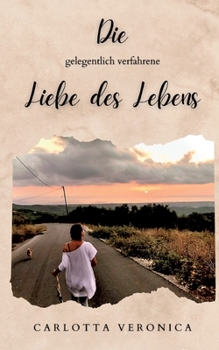 Paperback Die gelegentlich verfahrene Liebe des Lebens [German] Book