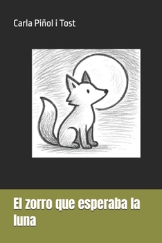 El zorro que esperaba la luna (Spanish Edition)