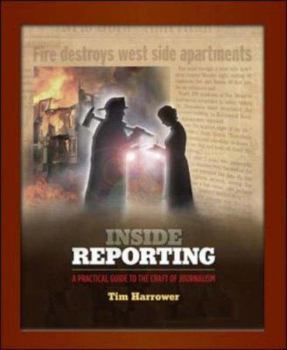 Paperback Inside Reporting: A Practical Guide to the Craft of Journalism Book