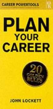 Paperback Plan Your Career: 20 Golden Rules (Career Powertools) Book