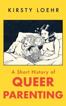 A Short History of Queer Parenting