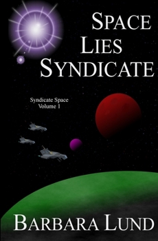 Space, Lies, Syndicate - Book #1 of the Borda-Sorokin Files