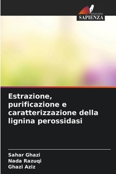Paperback Estrazione, purificazione e caratterizzazione della lignina perossidasi [Italian] Book
