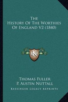 The history of the worthies of England. Volume 2 of 2