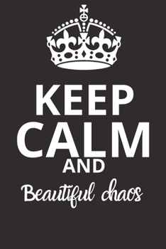 Beautiful chaos NOTEBOOK: Journal and Notebook - Composition Size (6x9) With Lined and Blank Pages, Perfect for Journal, Doodling..