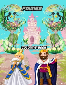 Fairies Coloring Book: Over 50 drawings of fairies, dragons & magical castles. For kids ages 3-8