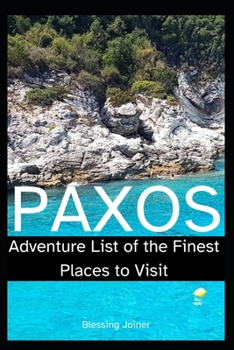 PAXOS: Adventure List of the Finest Places to Visit