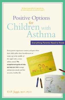 Paperback Positive Options for Children with Asthma: Everything Parents Need to Know Book