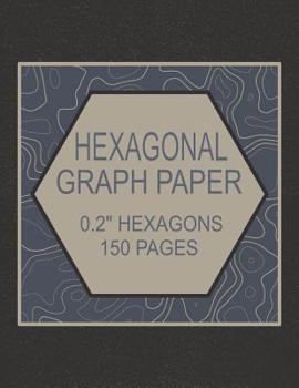 Paperback Hexagonal Graph Paper 0.2 Hexagons 150 Pages: Organic Chemistry Notebook: Great For Gaming, Mapping, Designing, Knitting And Quilting Projects Book