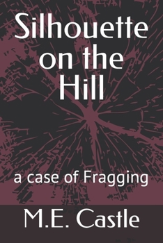 Paperback Silhouette on the Hill: A Case of Fragging Book