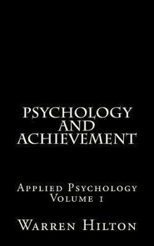 Psychology and Achievement: Applications of Psychology to the Problems of Personal and Business Efficiency - Book #1 of the Applied Psychology