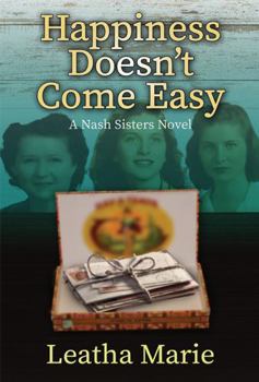 Paperback Happiness Doesn't Come Easy: A Nash Sisters Novel Book