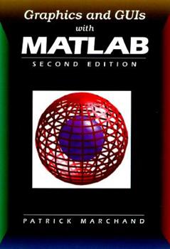 Paperback Graphics and GUIs with MATLAB, Second Edition Book