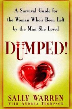 Hardcover Dumped!: A Survival Guide for the Woman Who's Been Left by the Man She Loved Book