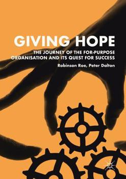 Paperback Giving Hope: The Journey of the For-Purpose Organisation and Its Quest for Success Book