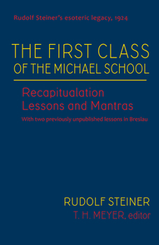 Hardcover The First Class of the Michael School: Recapitulation Lessons and Mantras (Cw 270) Volume 2 Book