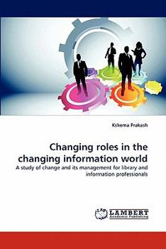 Paperback Changing roles in the changing information world Book
