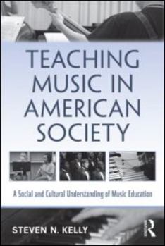 Paperback Teaching Music in American Society: A Social and Cultural Understanding of Music Education Book