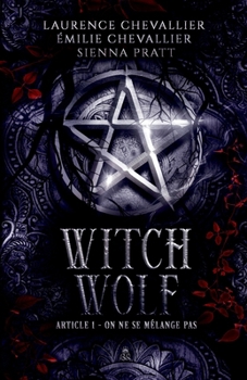 Witch Wolf: Article 1: On ne se mélange pas (French Edition)