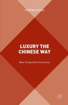 Hardcover Luxury the Chinese Way: The Emergence of a New Competitive Scenario Book
