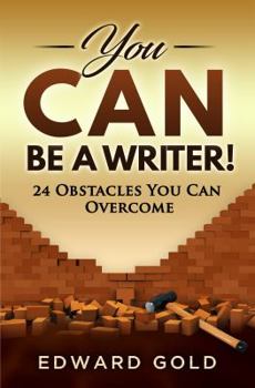 Paperback You Can Be a Writer!: 24 Obstacles You Can Overcome Book
