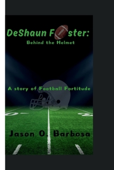 Paperback DeShaun Foster: Behind the Helmet: A Story of Football Fortitude Book