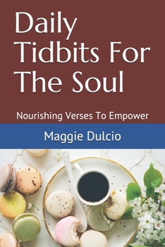 Paperback Daily Tidbits For The Soul: Nourishing Verses To Empower Book