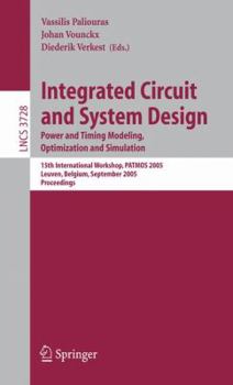 Paperback Integrated Circuit and System Design. Power and Timing Modeling, Optimization and Simulation: 15th International Workshop, Patmos 2005, Leuven, Belgiu Book